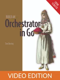 Build an Orchestrator in Go (From Scratch) Video Edition